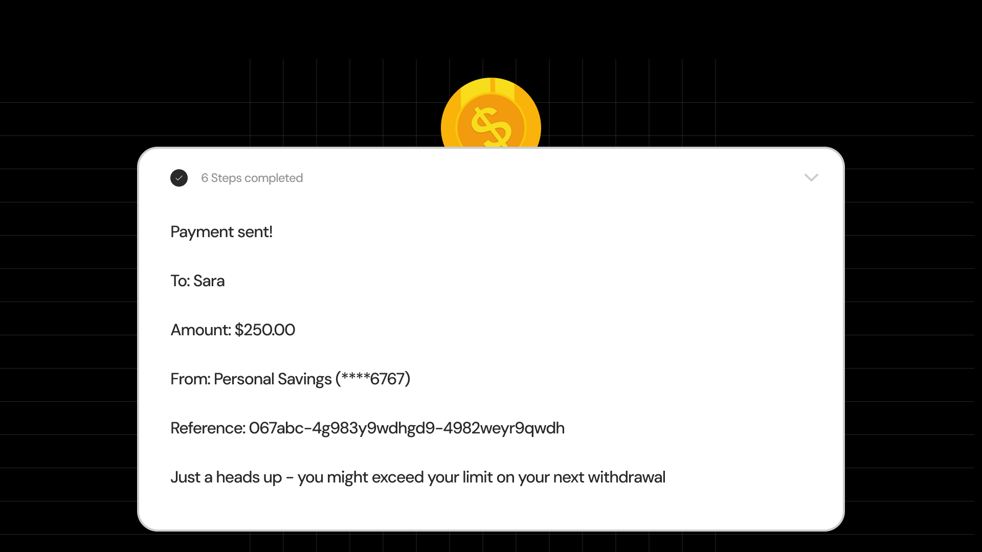The receipt: payment sent to Sara, $250.00 from Personal Savings, with a transaction reference and a warning that the next withdrawal may exceed the limit.